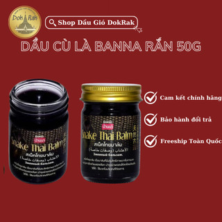 [CHÍNH HÃNG] Dầu cù là BANNA Thái Lan cao xoa bóp Rắn 50gr - SHOP DẦU DOKRAK