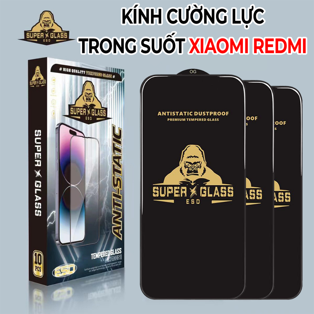 Kính Cường Lực Xiaomi Redmi Kingkong Anti Static, Kính Full Màn Đủ Các Dòng Máy - [Combo 2 Kính]
