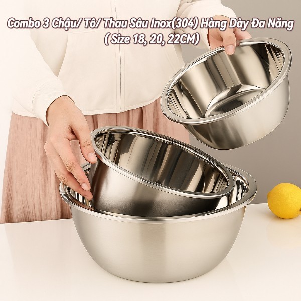 COMBO 3 CHẬU/ TÔ/ THAU SÂU INOX (304) HÀNG DÀY ĐA NĂNG (SIZE 18, 20 ...