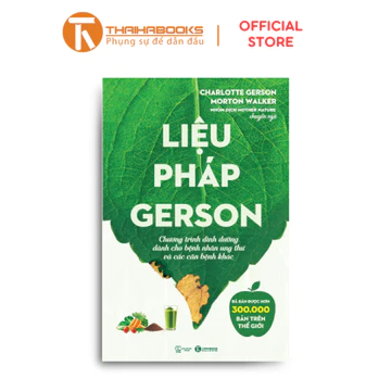 Sách - Liệu pháp Gerson: Chương trình dinh dưỡng dành cho bệnh nhân ung thư và các căn bệnh khác