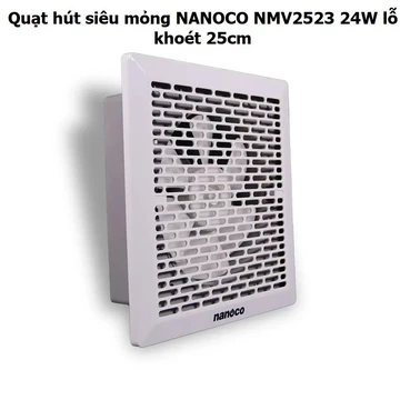 Quạt hút (gắn tường và âm trần) NANOCO siêu mỏng NMV2523 24W ==> LỖ KHOÉT 25cm