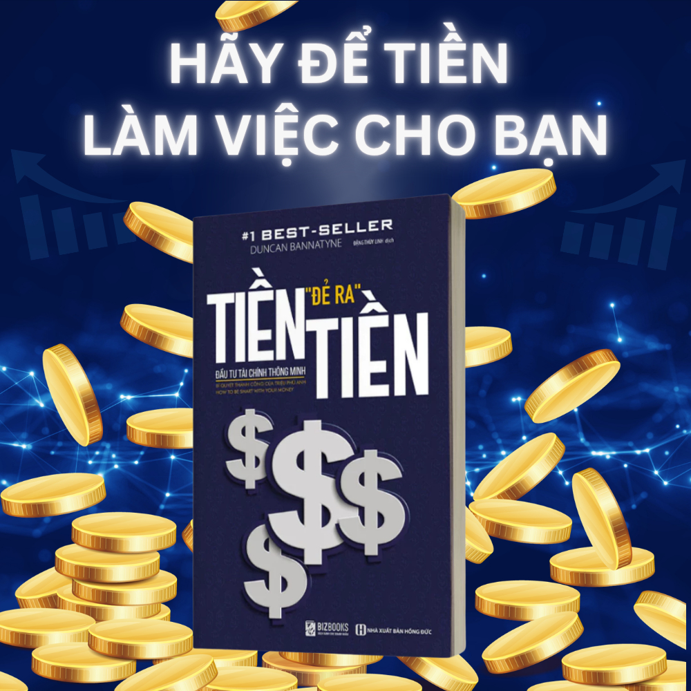 Bìa sách Tiền Đẻ Ra Tiền - Quy Luật Vận Hành Dòng Tiền