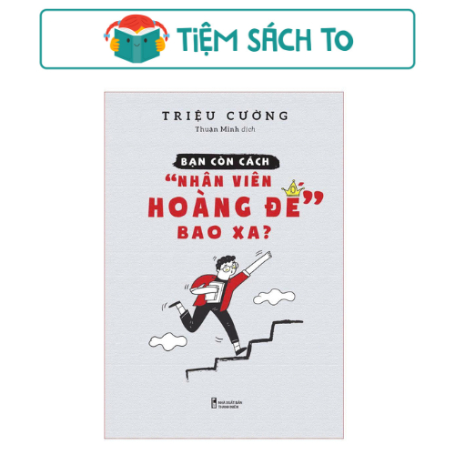 Sách: Bạn Còn Cách "Nhân Viên Hoàng Đế" Bao Xa?