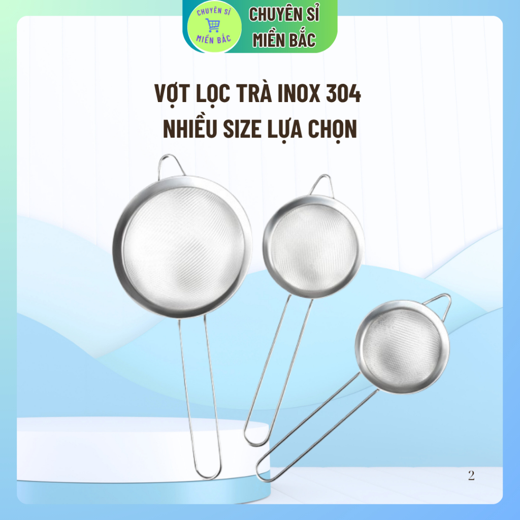 Vợt lọc trà, rây lọc trái cây, lọc bột, lọc thức ăn bằng inox cao cấp đủ size tiện dụng cao cấp
