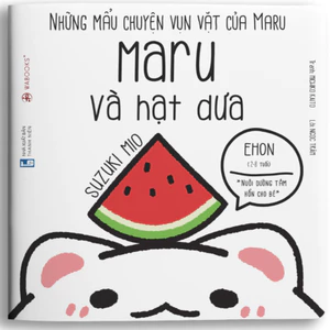 Sách Ehon - Maru và hạt dưa - Ehon dành cho bé từ 2 - 8 tuổi