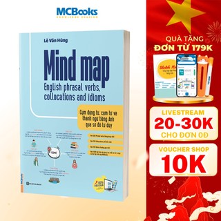Sách - Mind Map English phrasal verbs, collocations and idioms - Cụm động từ, cụm từ và thành ngữ tiếng Anh qua sơ đồ