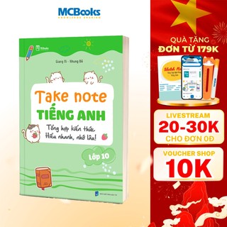 Sách - Take Note Tiếng Anh - Tổng hợp kiến anh tiếng anh lớp 10