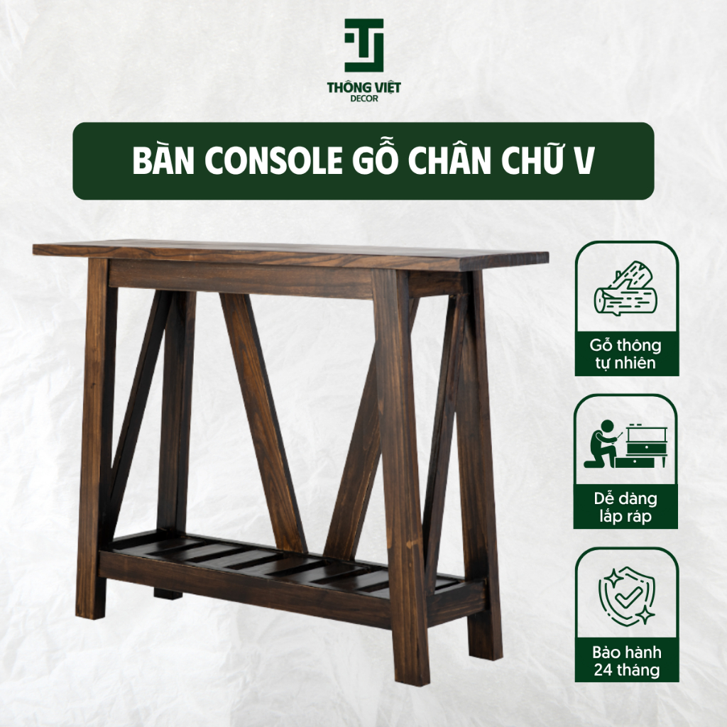 [TV-D009] Bàn Console Trang Trí Chân Chữ V Có Kệ Dưới Decor Phòng Khách Bàn Đặt Sảnh Gỗ Thông