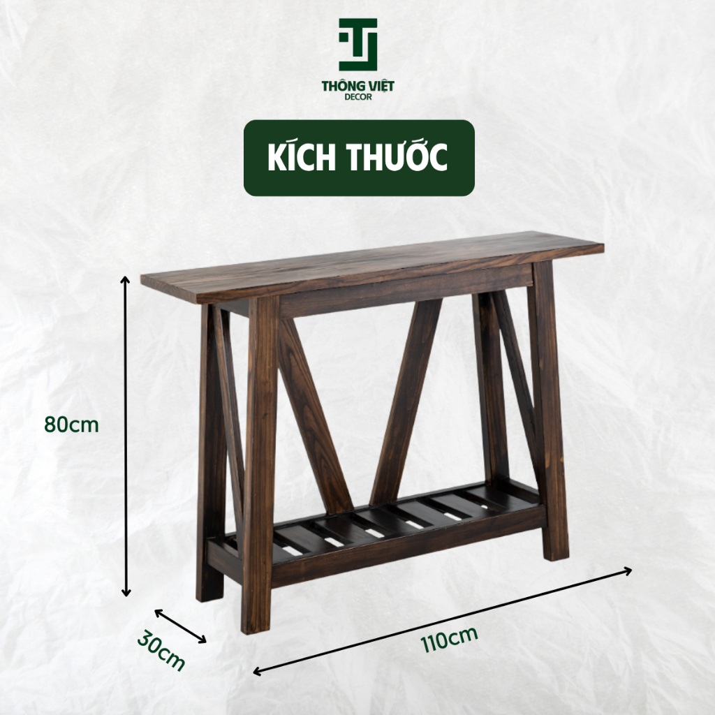 [TV-D009] Bàn Console Trang Trí Chân Chữ V Có Kệ Dưới Decor Phòng Khách Bàn Đặt Sảnh Gỗ Thông