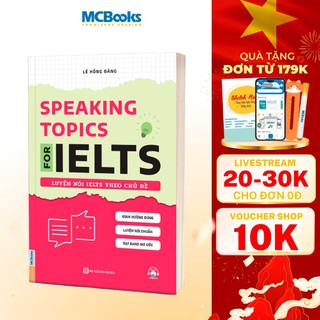 Sách - Speaking Topics For Ielts – Luyện Nói Ielts Theo Chủ Đề