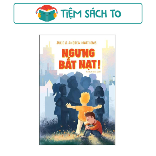 Sách : Ngưng Bắt Nạt – Andrew Matthews