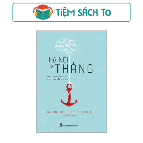 Sách: Hễ Nói Là Thắng – Mẹo Hay Chinh Phục Mọi Cuộc Đàm Phán