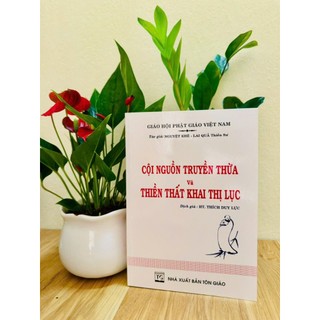 Sách - Cội Nguồn Truyền Thừa và Thiền Thất Khai Thị Lục - HT Thích Duy Lực