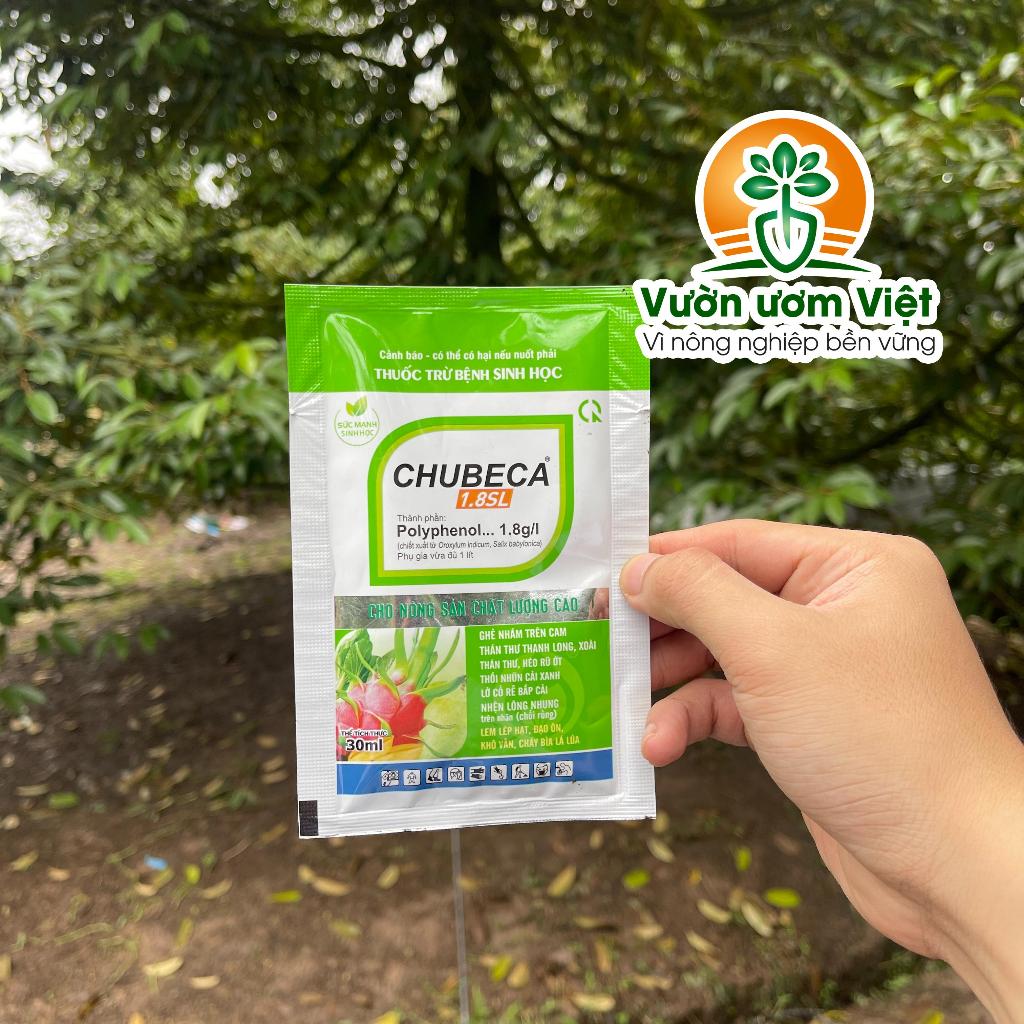 Thuốc trừ bệnh Chubeca 1.8SL tiêu diệt nấm bệnh, thán thư, ghẻ nhám, cháy lá, lở cổ rễ - 30ml