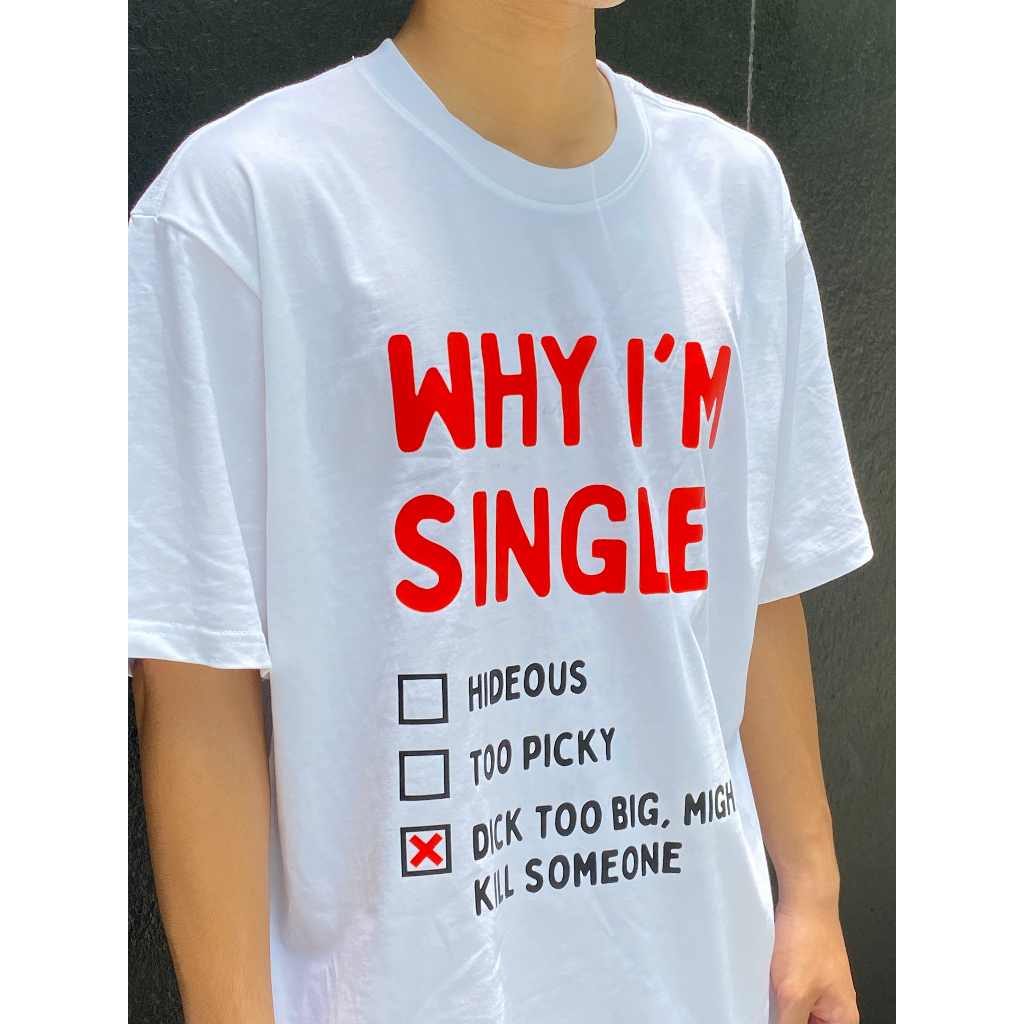 Áo thun unisex nam nữ hài hước WHY IM SINGLE có size Áo phông ngắn tay chất cotton co dãn 2 chiều mùa hè ta066