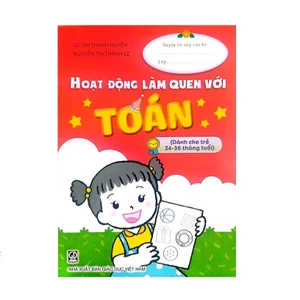 Sách hoạt động làm quen với toán dành cho trẻ 24-36 tháng, 3-4, 4-5, 5-6 tuổi (SÁCH MỚI 2025) - DT