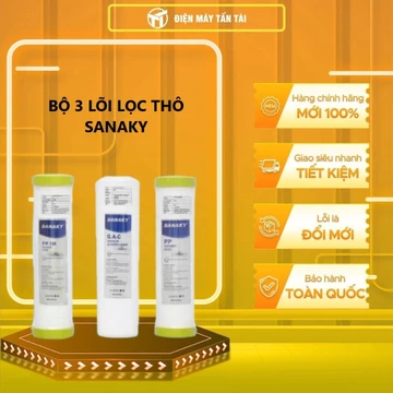 (TOÀN QUỐC) - BỘ 3 LÕI LỌC THÔ SANAKY số 1 số 2 số 3 - Hàng chính hãng - giao toàn quốc