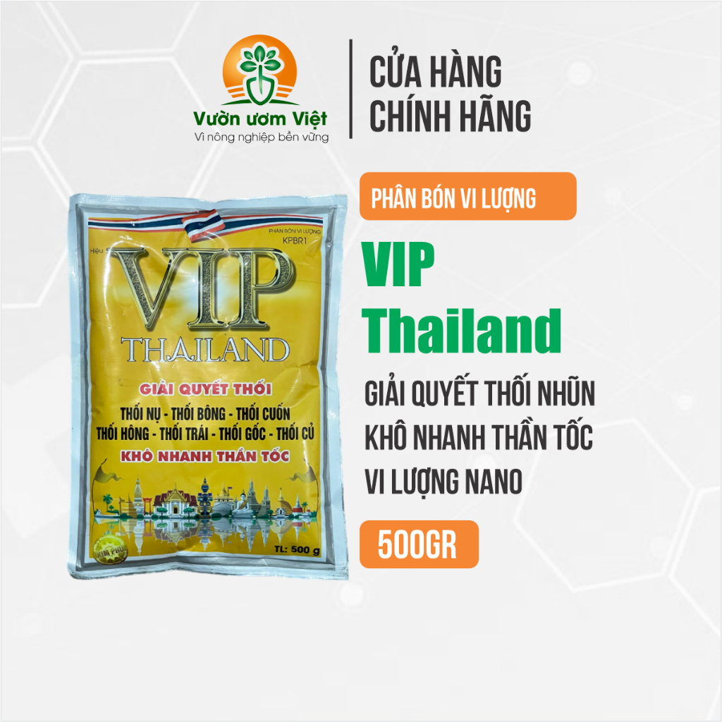 Phân bón VIP THÁI LAN tạo kháng sinh tự nhiên, xử lý thối rễ, thối quả, héo xanh, thối nụ - 500g