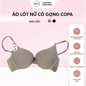 Áo lót nữ có gọng Copa, áo ngực nữ đệm mút 2,5cm form quả chéo, nâng ngực tôn dáng, chất liệu mềm mịn, thoải mái