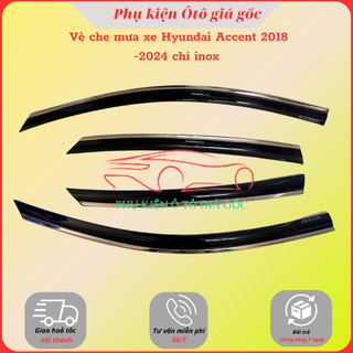 Vè che mưa xe Hyundai Accent 2018 -2023, 2024 - HIỆN NAY Chỉ Inox cao cấp, dày dặn, sáng bóng