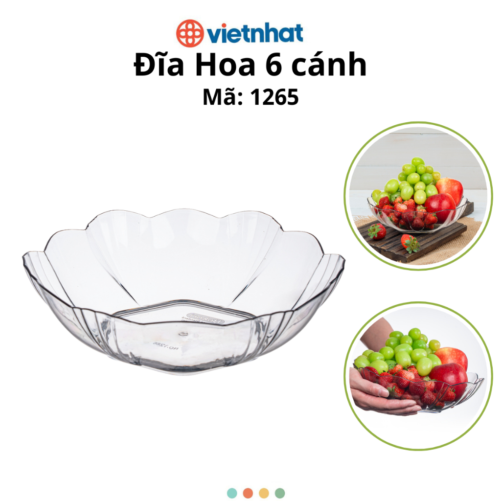 Đĩa đựng trái cây, Đĩa đựng thực phẩm, Đĩa hoa 6 cánh trong suốt chính hãng Việt Nhật (mã 1265)