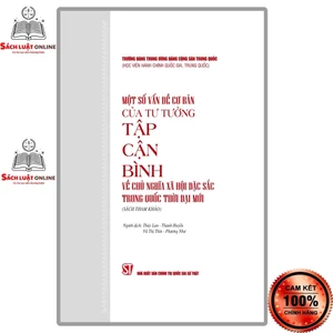 Sách - Một số vấn đề cơ bản của tư tưởng Tập Cận Bình về chủ nghĩa xã hội đặc sắc Trung Quốc thời đại mới