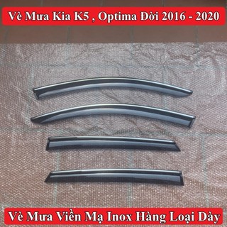 Vè Che Mưa Kia K5 , Optima Đời 2016 - 2020 Có Viền Chị Mạ Inox Đẹp , Hàng Loại Dày