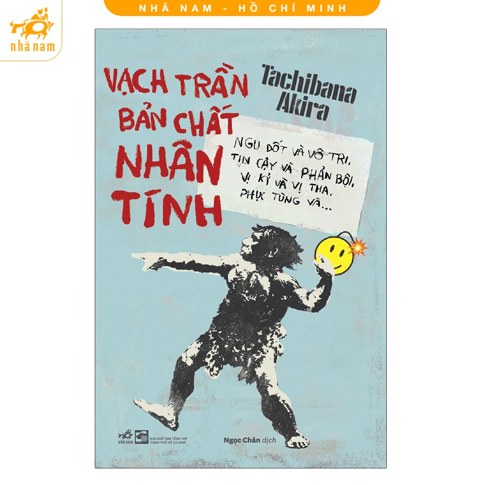 Sách - Vạch trần bản chất nhân tính: Ngu dốt và vô tri, tin cậy và phản bội... (Nhã Nam HCM)