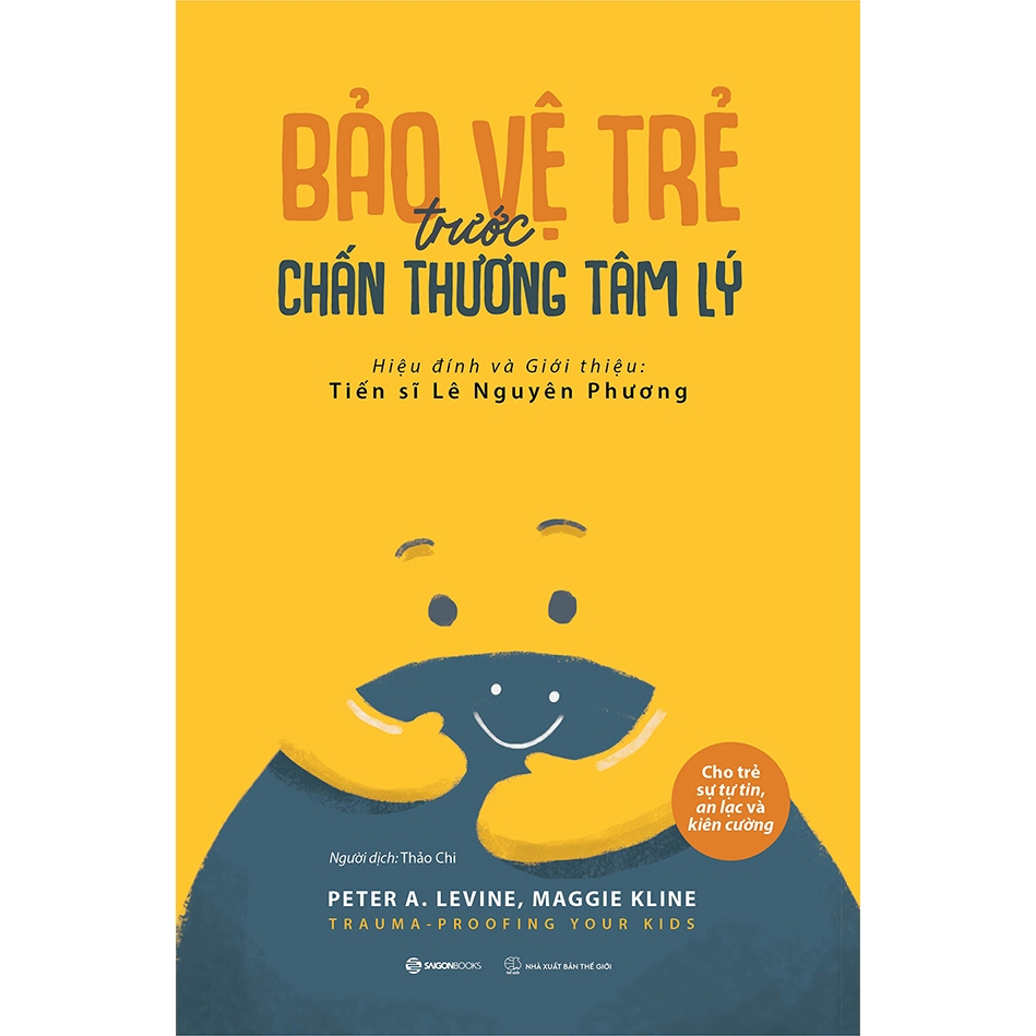 Sách - Bảo Vệ Trẻ Trước Chấn Thương Tâm Lý - Maggie Kline , Peter A. Levine