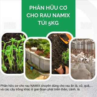 Phân bón cho rau Namix gói 5kg, Phân hữu cơ cho rau NAMIX chuyên dùng cho rau ăn lá, củ, quả