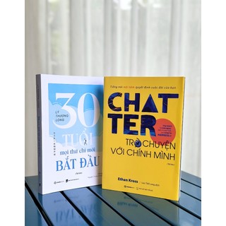 Combo Sách - 30 Tuổi Mọi Thứ Chỉ Mới Bắt Đầu + Chatter: Trò Chuyện Với Chính Mình