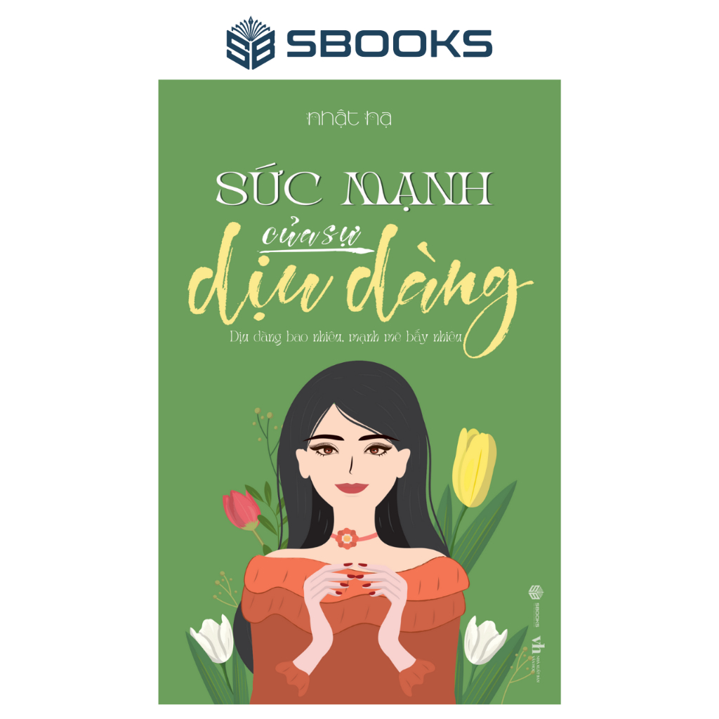 Sách - Sức Mạnh Của Sự Dịu Dàng - Nhật Hạ - SBOOKS OFFICIAL