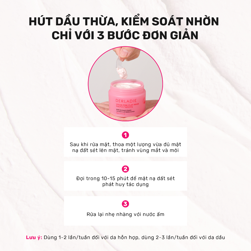 Ảnh (KOL) Mặt Nạ Đất Sét Hút Dầu Kiểm Soát Nhờn 12H Derladie Vegan Pink Clay Mask Deep Pore Tightening 4