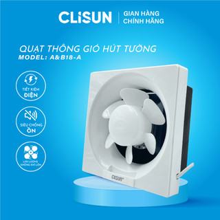 Quạt Thông Gió Hút Tường CLISUN | Quạt Thông Gió Hút Mùi Chống Ồn Tiết Kiệm Điện Thân Nhựa ABS Siêu Bền 30W 40W