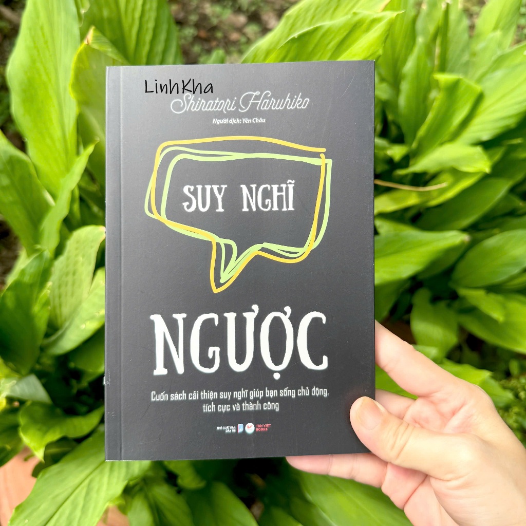 Ảnh Suy Nghĩ Ngược - Cuốn Sách Cải Thiện Suy Nghĩ Giúp Bạn Sống chủ Động Tích Cực Và Thành Công - Tân Việt 1