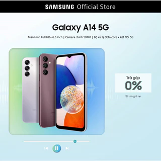 [Nhập ELSS155BU Giảm 15%] Điện Thoại Samsung Galaxy A14 5G (4GB + 128GB) - Hàng chính hãng