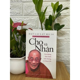 Sách - Cho Và Nhận Con Đường Thực Hành Tình Thương Và Lòng Từ Bi