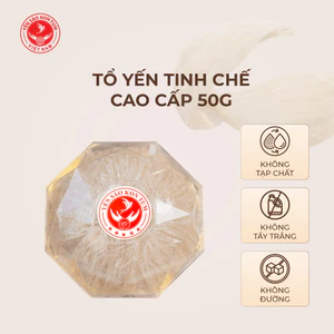 50g Tổ Yến Tinh chế cao cấp Yến sào nguyên chất không tẩy trắng