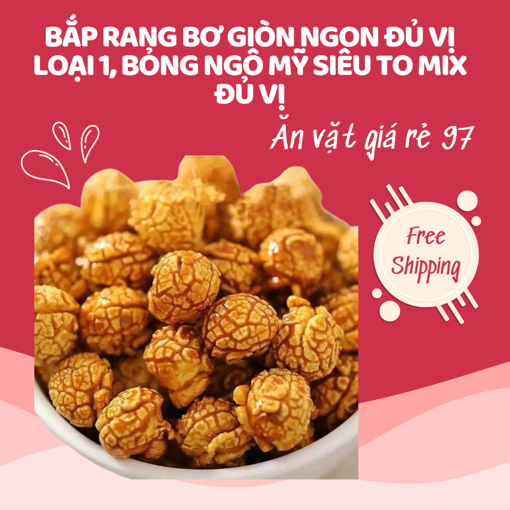 Bắp Rang Bơ Giòn Ngon Đủ Vị Loại 1, Bỏng Ngô Mỹ Siêu To Mix Đủ Vị, Bắp ...