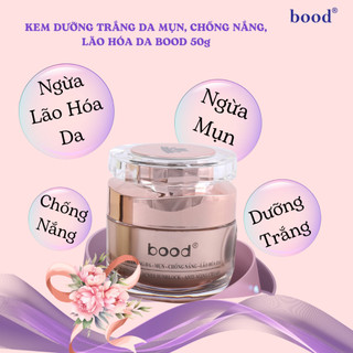 Kem Dưỡng trắng, Chống nắng, Ngừa mụn, Ngừa lão hóa da Vip Bood
