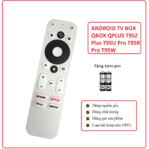 Điều khiển đầu box ANDROID TV BOX QBOX QPLUS T95Z Plus T95U Pro T95R Pro T95W lỗi 1 đổi 1