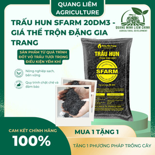 Trấu Hun SFARM 20dm3 Đặng Gia Trang - Giá Thể Trộn Đất Không Lẫn Tạp Chất, Nông Nghiệp Đô Thị Xanh