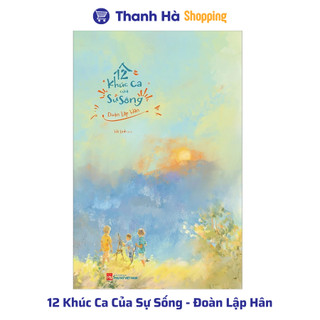 Sách - 12 Khúc Ca Của Sự Sống - Đoàn Lập Hân và Tập Thơ: Điều Bí Mật Trong Vườn - Nguyễn Quốc Vương