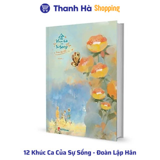 Sách - 12 Khúc Ca Của Sự Sống - Đoàn Lập Hân và Tập Thơ: Điều Bí Mật Trong Vườn - Nguyễn Quốc Vương