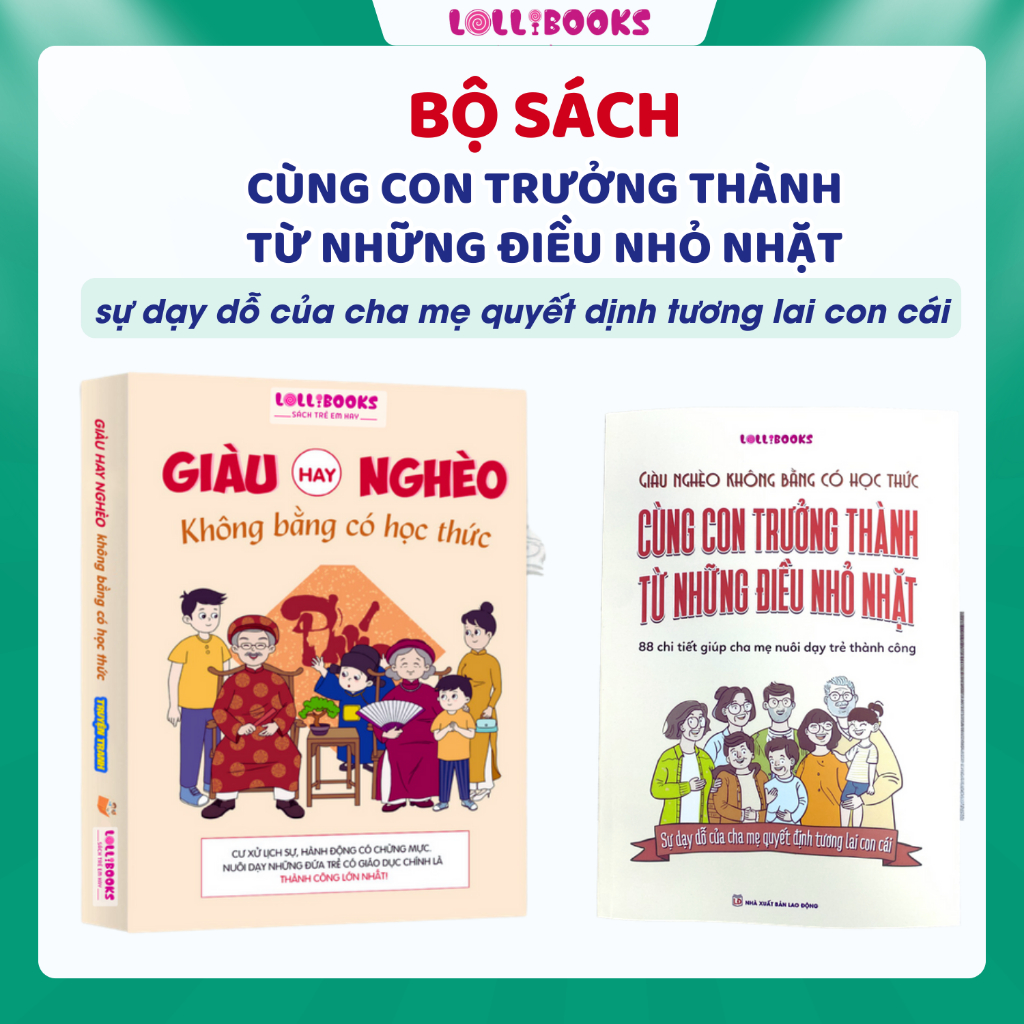 Ảnh Sách cho bé từ 6 tuổi Cùng Con Trưởng Thành Từ Những Điều Nhỏ & Giàu Hay Nghèo Không Bằng Có Học Thức LOLLIBOOKS 3