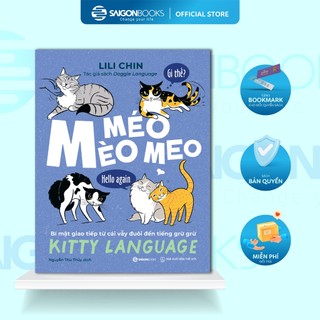 Sách - Mèo Méo Meo - Kitty Language - Bí Mật Giao Tiếp Từ Cái Vẫy Đuôi Đến Tiếng Grừ Grừ