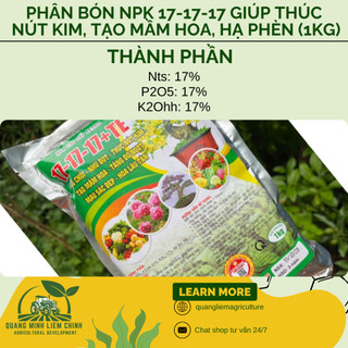 Phân Bón NPK 17-17-17 giúp thúc nút kim, tạo mầm hoa, tăng độ ngọt, màu đẹp, bung chồi nhú đọt (1KG)