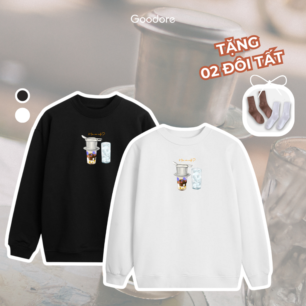 Áo dài tay Sweater nỉ chân cua (Nỉ Da Cá) thương hiệu Goodore mẫu Cà phê Phin dáng Oversize năng động mùa thu đông