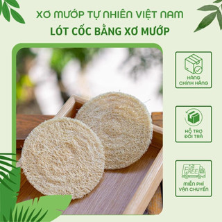 Lót Cốc Xơ Mướp Thiên Nhiên 100% Xơ Mướp Tự Nhiên Không Tẩy Trắng Cách Nhiệt Hoàn Hảo Cho Mặt Bàn Kính( Không viền)