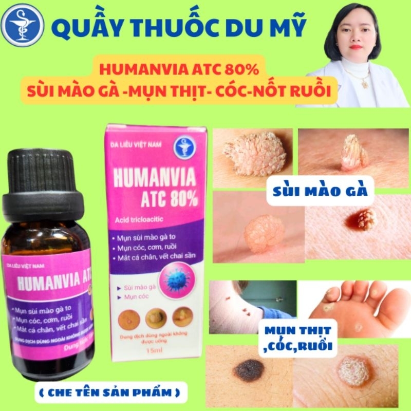 HUMANVIA ATC 80% Nhanh khô bong nốt sùi mào gà , mụn cóc, mụn cơm,mắt cá chân